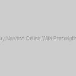 Buy Norvasc Online With Prescription